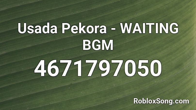 Usada Pekora - WAITING BGM Roblox ID