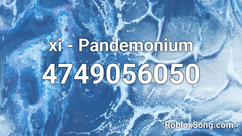 xi - Pandemonium Roblox ID