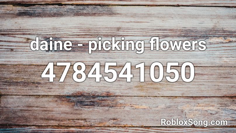 daine - picking flowers Roblox ID