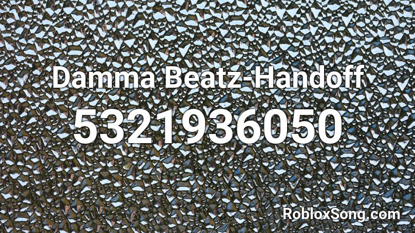 Damma Beatz-Handoff Roblox ID