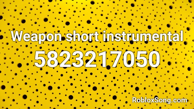 Weapon short instrumental Roblox ID