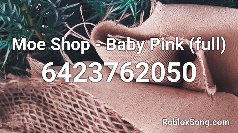 Moe Shop - Baby Pink (full) Roblox ID