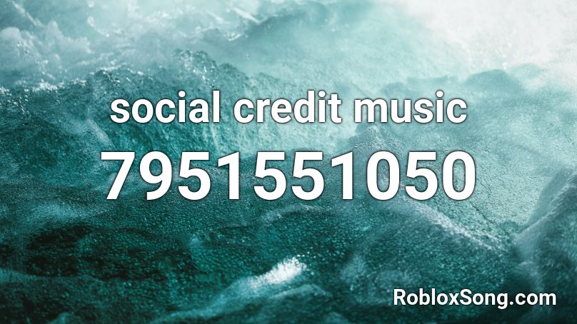 social credit music Roblox ID