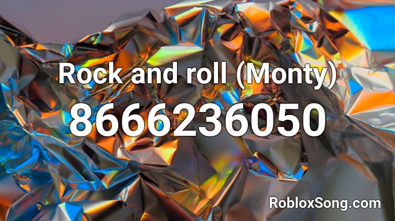 Rock and roll (Monty) Roblox ID