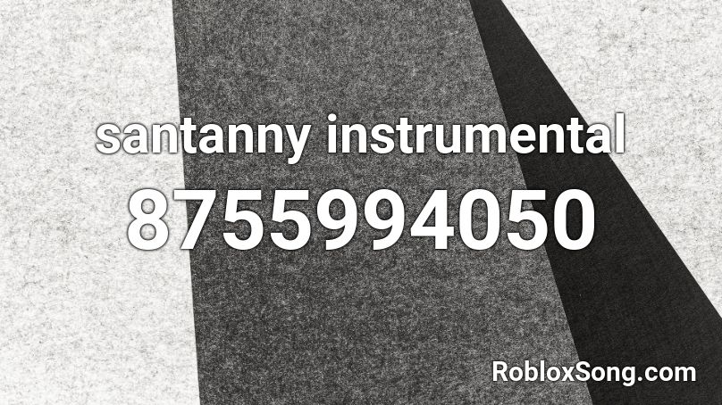 santanny instrumental Roblox ID