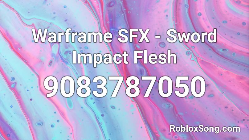 Warframe SFX - Sword Impact Flesh Roblox ID