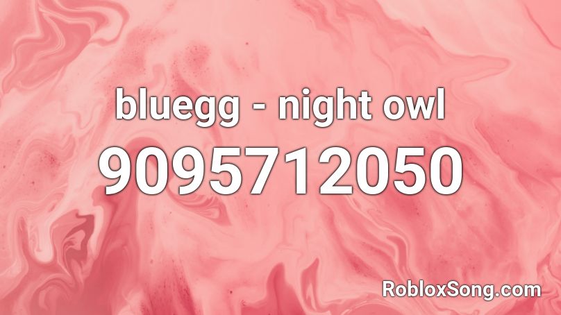 bluegg - night owl Roblox ID
