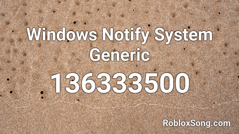 Windows Notify System Generic Roblox ID