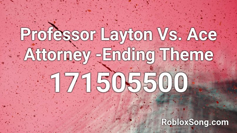 Professor Layton Vs. Ace Attorney -Ending Theme Roblox ID