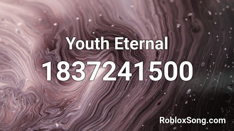 Youth Eternal Roblox ID