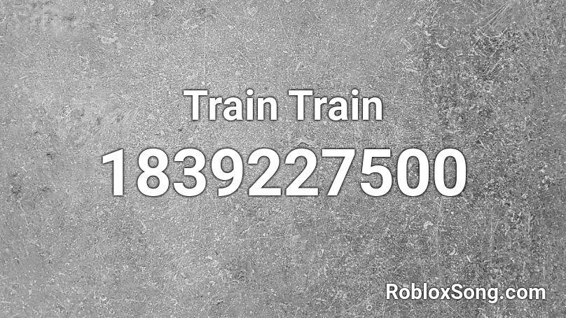 Train Train Roblox ID