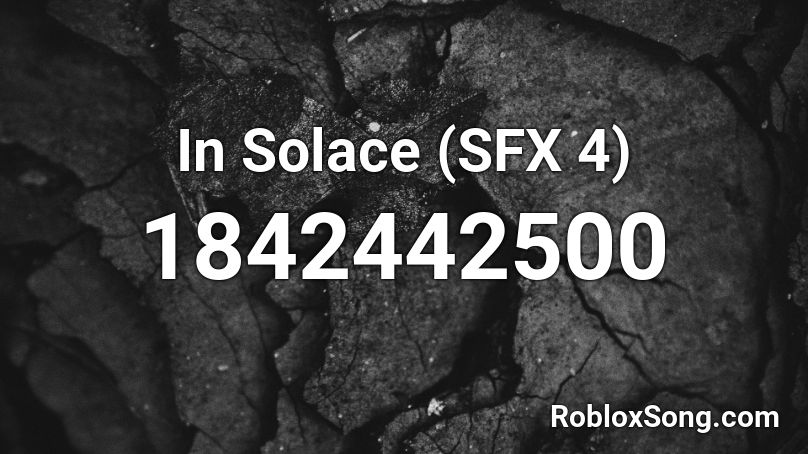 In Solace (SFX 4) Roblox ID