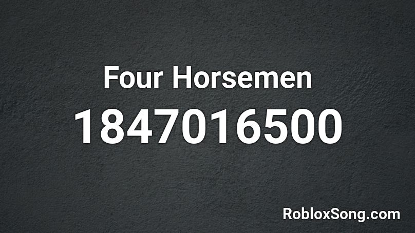 Four Horsemen Roblox ID