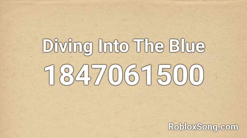 Diving Into The Blue Roblox ID