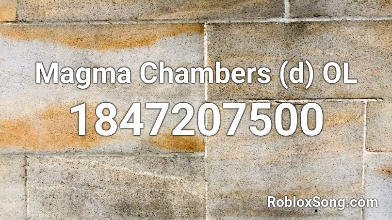 Magma Chambers (d) OL Roblox ID