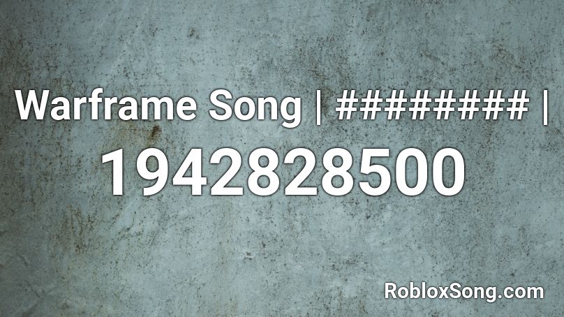 Warframe Song | ######## | Roblox ID