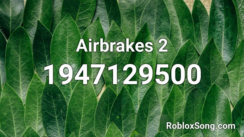 Airbrakes 2 Roblox ID