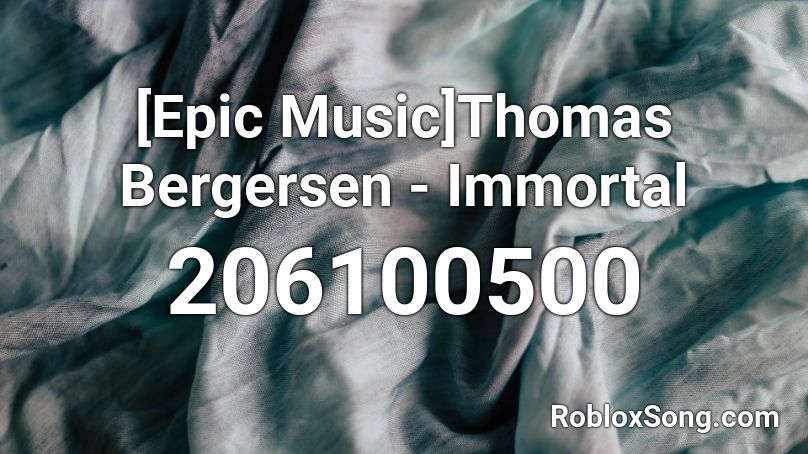 Epic Music Thomas Bergersen Immortal Roblox Id Roblox Music Codes - immortals song id roblox