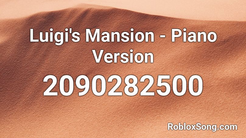 Luigi's Mansion - Piano Version Roblox ID