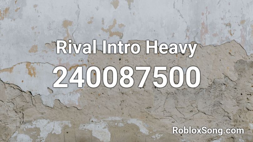 Rival Intro Heavy Roblox ID