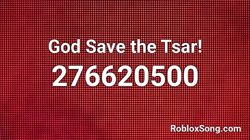 God Save the Tsar! Roblox ID