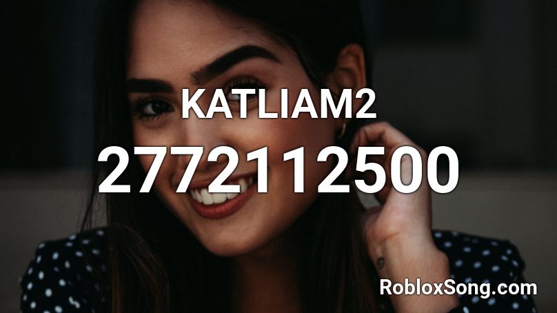 KATLIAM2 Roblox ID