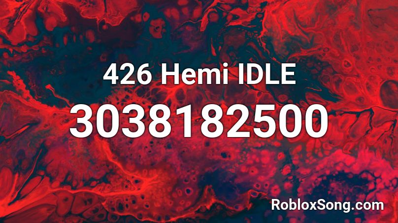 426 Hemi IDLE Roblox ID