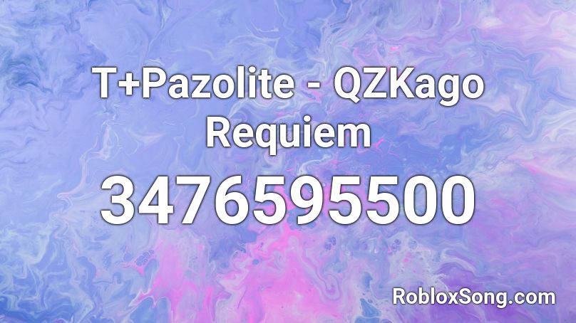 T Pazolite Qzkago Requiem Roblox Id Roblox Music Codes - crystal dolphin roblox id code