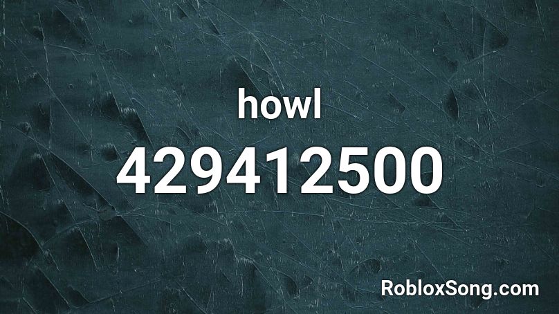 howl Roblox ID