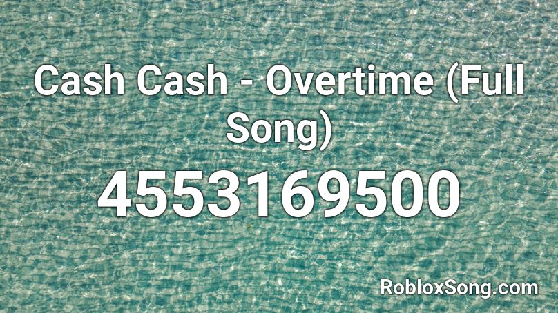 Cash Cash Overtime Full Song Roblox Id Roblox Music Codes - copypasta roblox id