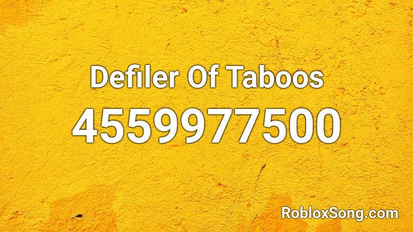 Defiler Of Taboos Roblox ID