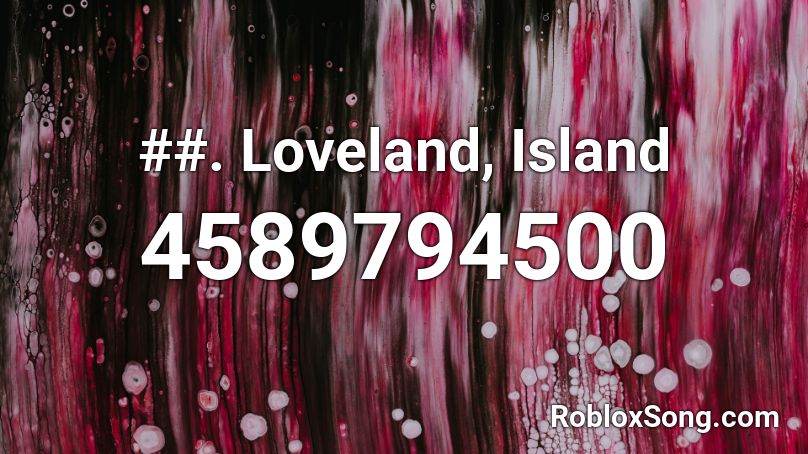5. Loveland, Island Roblox ID