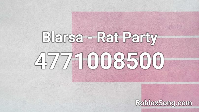 Blarsa - Rat Party Roblox ID