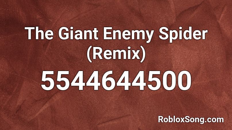 The Giant Enemy Spider Remix Roblox Id Roblox Music Codes - giants roblox music id