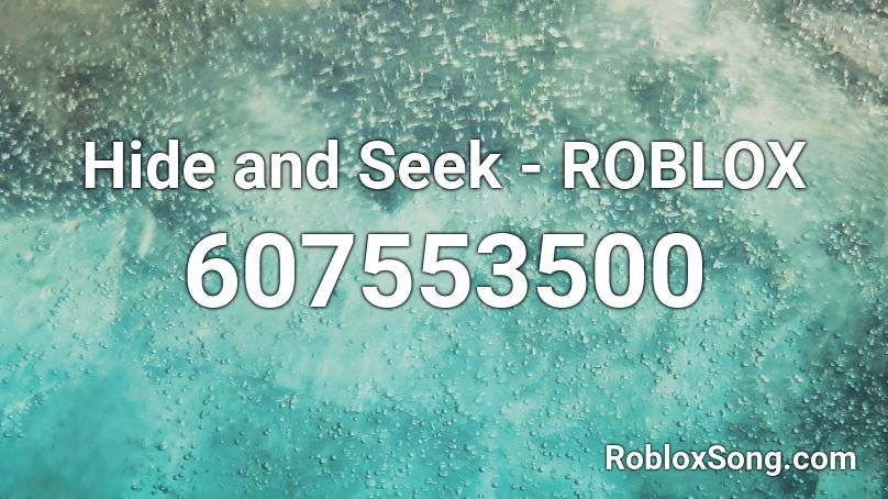 Hide and Seek - ROBLOX  Roblox ID