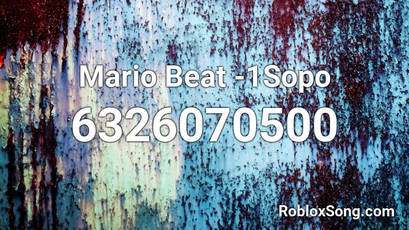 Mario Beat -1Sopo Roblox ID