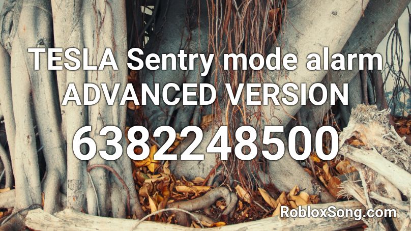 TESLA Sentry mode alarm ADVANCED VERSION Roblox ID