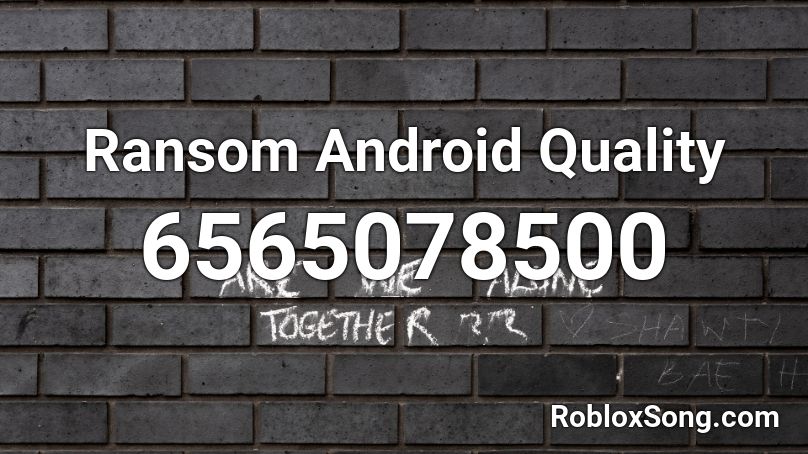 Ransom Android Quality Roblox Id Roblox Music Codes - ransom roblox song id