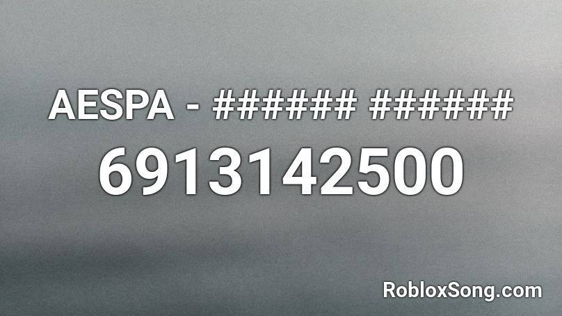 AESPA - ###### ###### Roblox ID