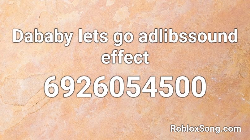 Dababy lets go  adlibssound effect Roblox ID