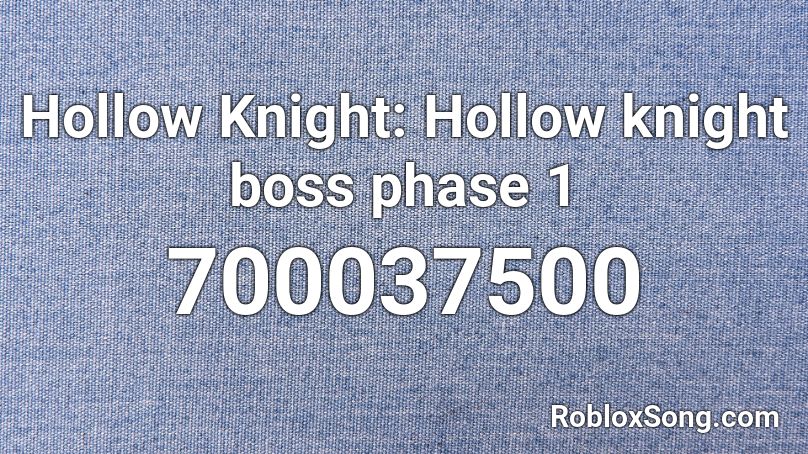Hollow Knight: Hollow knight boss phase 1 Roblox ID
