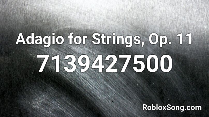 Adagio for Strings, Op. 11 Roblox ID