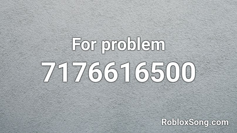 For problem Roblox ID