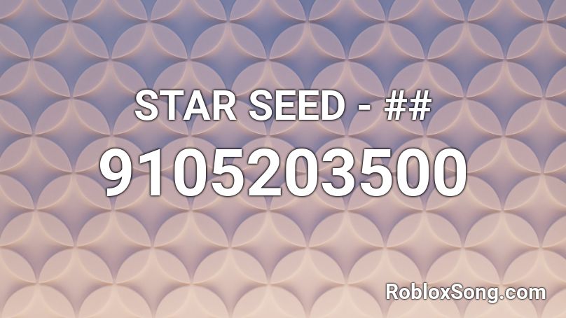 STAR SEED - ## Roblox ID