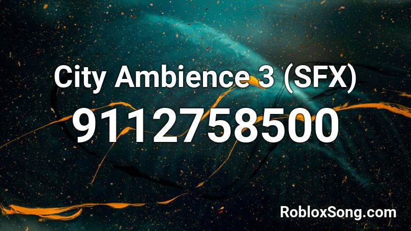 City Ambience 3 (SFX) Roblox ID