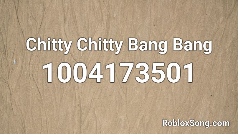 Chitty Chitty Bang Bang  Roblox ID