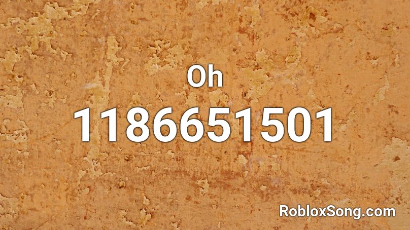 Oh  Roblox ID