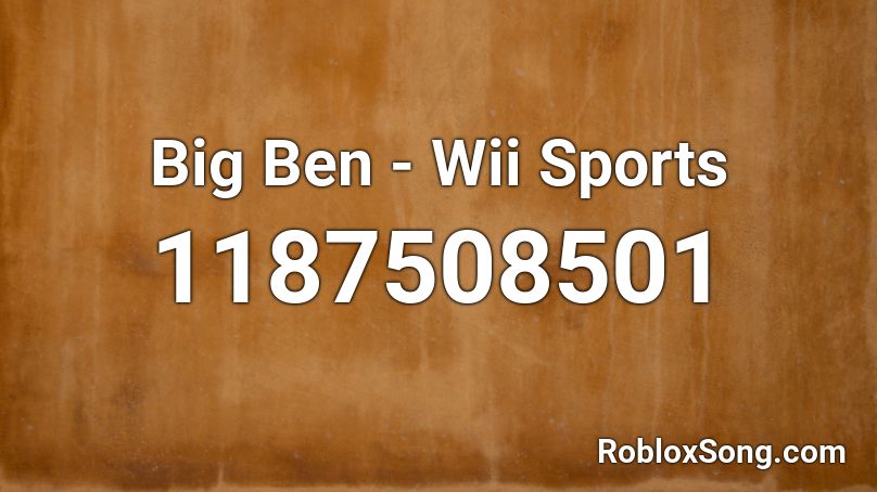 Big Ben - Wii Sports Roblox ID