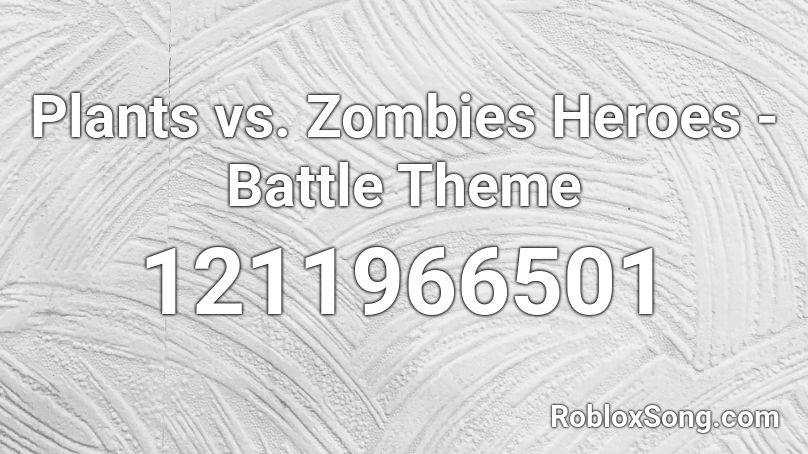 Plants vs. Zombies Heroes - Battle Theme Roblox ID