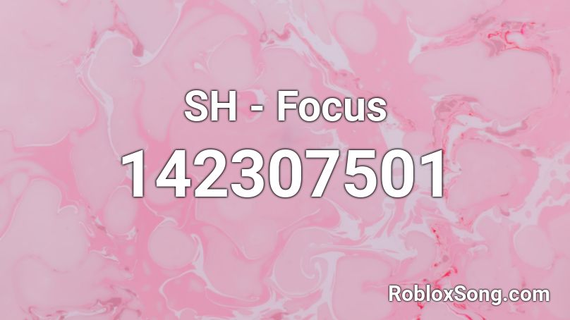 SH - Focus Roblox ID